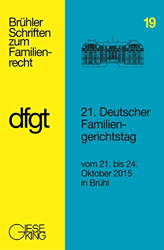 Stock image for 21. Deutscher Familiengerichtstag: vom 21. bis 24. Oktober 2015 in Brhl (Brhler Schriften zum Familienrecht) for sale by medimops