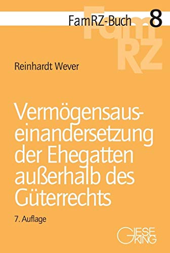 Stock image for Vermgensauseinandersetzung der Ehegatten auerhalb des Gterrechts (FamRZ-Buch) for sale by medimops