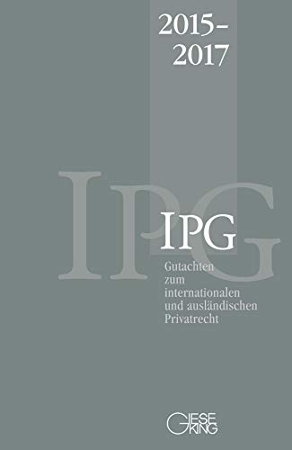 Stock image for Gutachten zum internationalen und auslndischen Privatrecht (IPG) 2015-2017 for sale by Revaluation Books