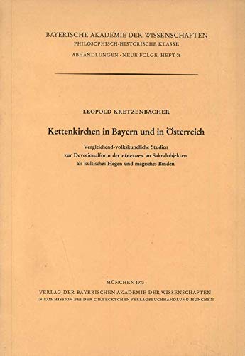 9783769600711: Kettenkirchen in Bayern und in sterreich (Bayerische Akademie der Wissenschaften. Phil.-hist. Klasse. Abhandlungen)