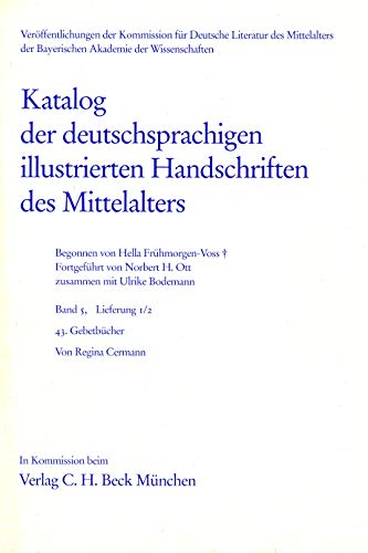 Beispielbild fr Katalog der deutschsprachigen illustrierten Handschriften des Mittelalters. Band 5, Lieferung 1/2: Gebetbcher zum Verkauf von Antiquariat J. Kitzinger