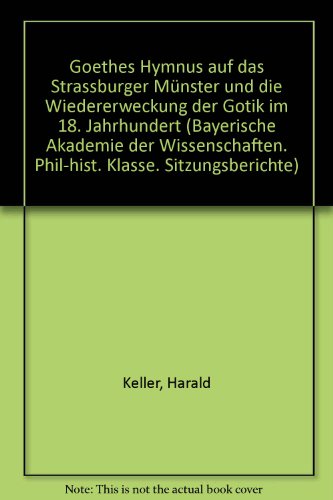 Goethes Hymnus auf das Straßburger Münster und die Wiedererweckung der Gotik im 18. Jahrhundert 1...
