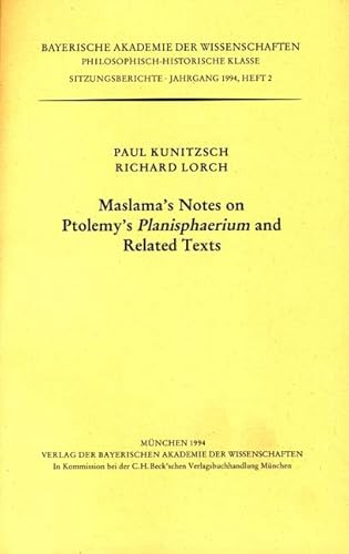 Maslama's Notes on Ptolemy's Planisphaerium and Related Texts. - Kunitzsch, Paul ; Lorch, Richard