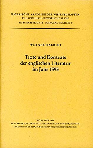 Stock image for Texte und Kontexte der englischen Literatur im Jahr 1595: Vorgetragen am 7. Juli 1995 for sale by Norbert Kretschmann