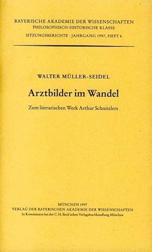 9783769615944: Arztbilder im Wandel: Zum literarischen Werk Arthur Schnitzlers (Sitzungsberichte / Bayerische Akademie der Wissenschaften. Philosophisch-Historische Klasse)