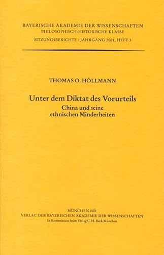 Unter dem Diktat des Vorurteils China und seine ethnischen Minderheiten - Höllmann, Thomas O.