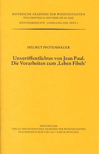 Beispielbild fr Unverffentlichtes von Jean Paul. Die Vorarbeiten zum `Leben Fibels` Vorgetragen in der Sitzung vom 16. November 2007 zum Verkauf von Buchpark