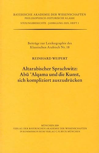 Stock image for Altarabischer Sprachwitz. Abu `Alqama und die Kunst, sich kompliziert auszudrcken. for sale by Antiquariat J. Kitzinger