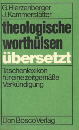 9783769801866: Theologische Worthlsen bersetzt. Ein Taschenlexikon fr eine zeitgeme Verkndigung. - Hierzenberger, Gottfried / Kammersttter, Johannes,