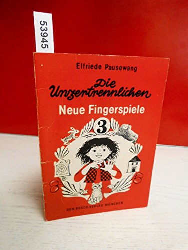 9783769804133: Die Unzertrennlichen. Neue Fingerspiele: Die Unzertrennlichen, Bd.3 - Pausewang, Elfriede