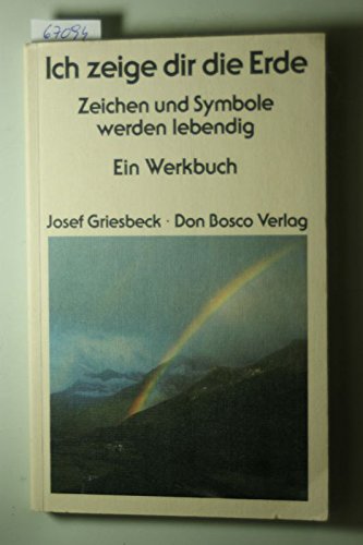 Beispielbild fr Ich zeige Dir die Erde. Zeichen und Symbole werden lebendig zum Verkauf von Versandantiquariat Felix Mcke