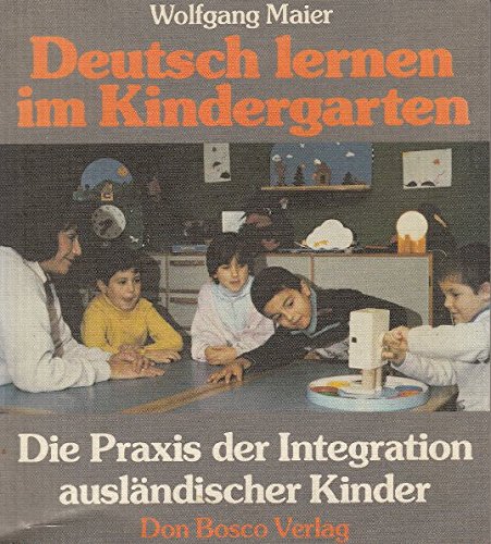 Stock image for Deutsch lernen im Kindergarten. Die Praxis der Integration auslndischer Kinder for sale by medimops