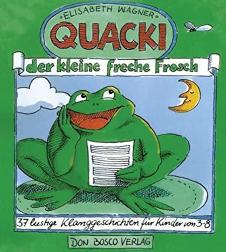 Quacki, der kleine freche Frosch : 37 lustige Klanggeschichten für Kinder von 3 - 8. [Umschlag un...