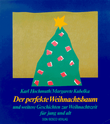 Beispielbild fr Der perfekte Weihnachtsbaum und weitere Geschichten zur Weihnachtszeit fr jung und alt zum Verkauf von Gerald Wollermann