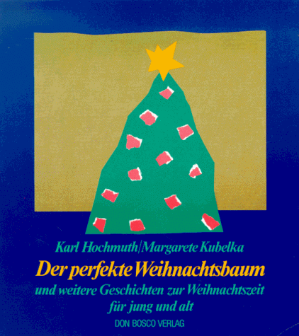 9783769806946: Der perfekte Weihnachtsbaum und weitere Geschichten zur Weihnachtszeit fr jung und alt