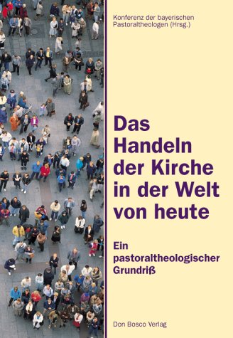 Das Handeln der Kirche in der Welt von heute (9783769807851) by Baumgartner, Konrad; Fuchs, Ottmar; Heinz, Hanspeter