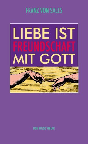 Stock image for Liebe ist Freundschaft mit Gott for sale by medimops