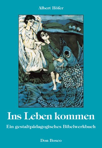 Beispielbild fr Ins Leben kommen. Ein gestaltpdagogisches Bibelwerkbuch. zum Verkauf von Fachbuch-Versandhandel