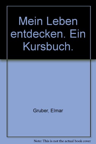 9783769808070: Mein Leben entdecken by Gruber, Elmar [Edizione Tedesca]