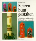 Stock image for Kerzen bunt gestalten. Anleitungen und Beispiele fr Familie und Gemeinde for sale by medimops