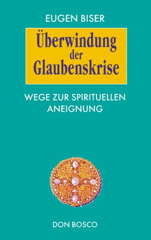 Beispielbild fr berwindung der Glaubenskrise. Wege zur spirituellen Aneignung zum Verkauf von medimops