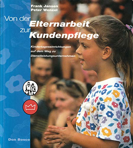 Stock image for Von der Elternarbeit zur Kundenpflege for sale by medimops