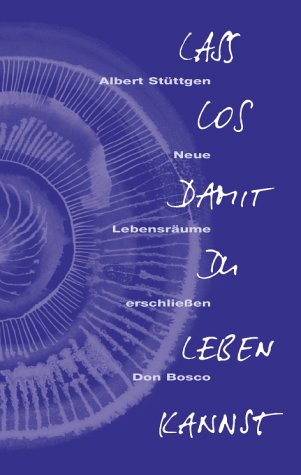 9783769811506: La los, damit du leben kannst - Neue Lebensrume erschlieen