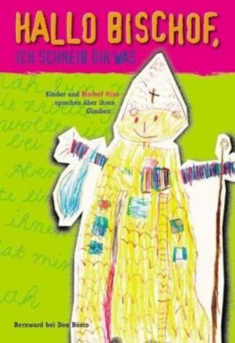Beispielbild fr Hallo Bischof, ich schreib dir was : Kinder und Bischof Mixa sprechen ber ihren Glauben. 1. Aufl. zum Verkauf von Antiquariat + Buchhandlung Bcher-Quell