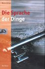 Die Sprache der Dinge. Kurzmeditationen zu AlltagsgegenstÃ¤nden. (9783769812664) by Eizinger, Werner