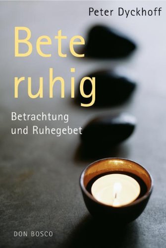 Imagen de archivo de Bete ruhig: Betrachtung und Ruhegebet a la venta por medimops