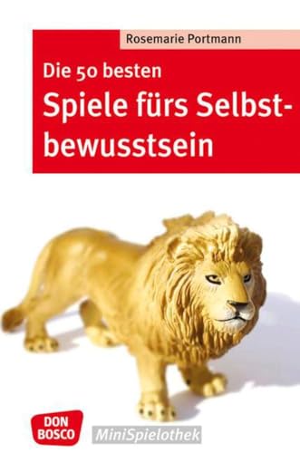 Stock image for Die 50 besten Spiele frs Selbstbewusstsein -Language: german for sale by GreatBookPrices
