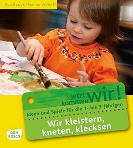 Beispielbild fr Wir kleistern, kneten, klecksen: Ideen und Spiele fr die 1- bis 3-Jhrigen zum Verkauf von medimops