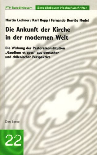 Beispielbild fr Die Ankunft der Kirche in der modernen Welt : Die Wirkung der Pastoralkonstitution "Gaudium et spes" aus deutscher und chilenischer Perspektive zum Verkauf von Smartbuy