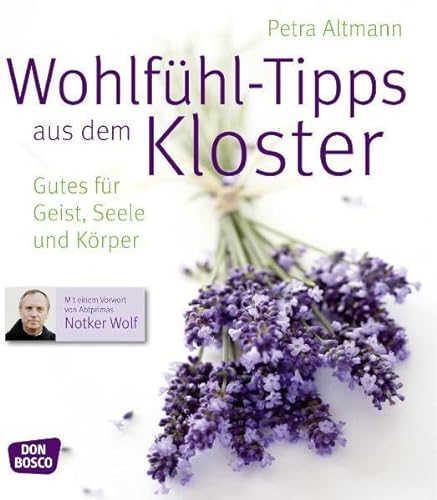 Beispielbild fr Wohlfhl-Tipps aus dem Kloster: Gutes fr Geist, Seele und Krper zum Verkauf von medimops