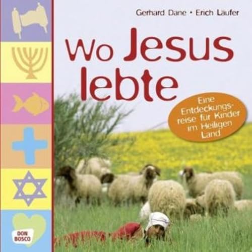 Stock image for Wo Jesus lebte: Eine Entdeckungsreise fr Kinder im Heiligen Land for sale by medimops