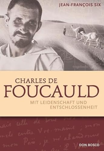 Beispielbild fr Charles de Foucauld: Mit Leidenschaft und Entschlossenheit zum Verkauf von medimops