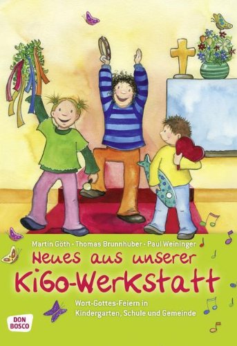 9783769816969: Neues aus unserer KiGo-Werkstatt: 30 Wort-Gottes-Feiern in Kindergarten, Schule und Gemeinde