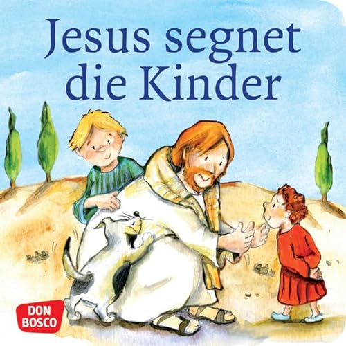 Beispielbild fr Jesus segnet die Kinder; Reihe: Sieben Geschichten von Jesus zum Verkauf von medimops