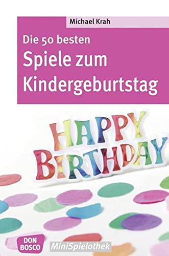 Imagen de archivo de Die 50 besten Spiele zum Kindergeburtstag -Language: german a la venta por GreatBookPrices