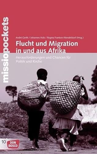 Beispielbild fr Flucht und Migration in und aus Afrika: Herausforderungen und Chancen fr Politik und Kirche - missio pockets zum Verkauf von medimops