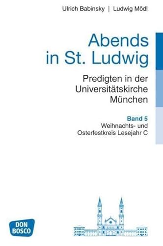 Beispielbild fr Abends in St. Ludwig: Band 5/Weihnachts- und Osterfestkreis Lesejahr C zum Verkauf von medimops