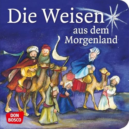 Die Weisen aus dem Morgenland : Die Geschichte von den Heiligen Drei Königen. Mini-Bilderbuch. Kinderbibelgeschichten - Susanne Brandt