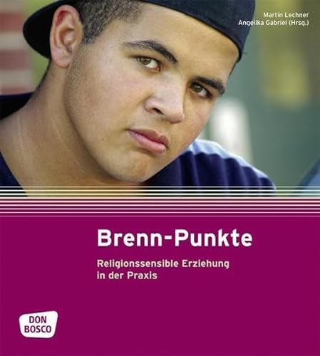 Stock image for Brenn-Punkte - Religionssensible Erziehung in der Praxis for sale by medimops