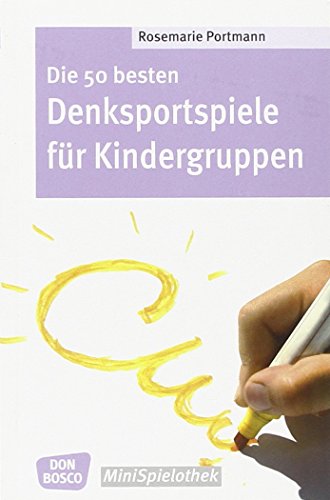 Beispielbild fr Die 50 besten Denksportspiele fr Kindergruppen. Don Bosco Minispielothek -Language: german zum Verkauf von GreatBookPrices