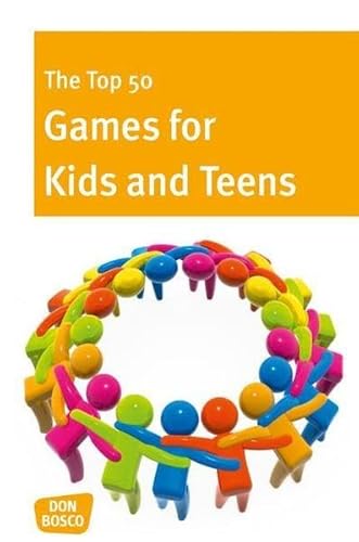 The Top 50 Games for Kids and Teens - Kein Autor oder Urheber