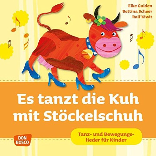 9783769819076: Es tanzt die Kuh mit Stckelschuh, Audio-CD: Tanz- und Bewegungslieder fr Kinder