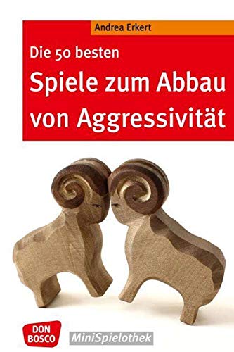 Imagen de archivo de Die 50 besten Spiele zum Abbau von Aggressivitt a la venta por GreatBookPrices