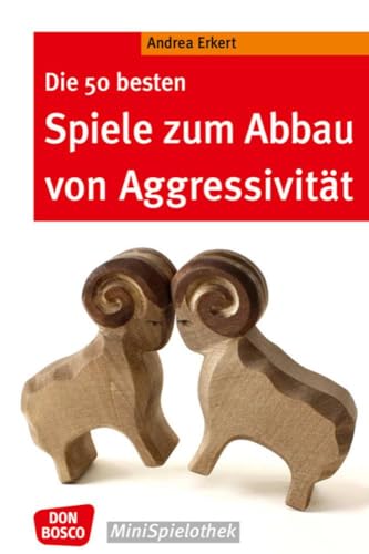 Stock image for Die 50 besten Spiele zum Abbau von Aggressivitt for sale by GreatBookPrices