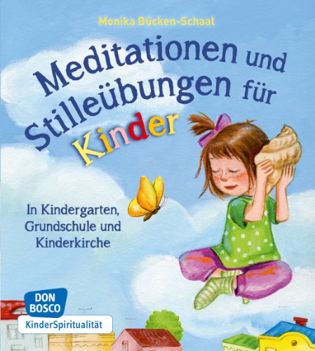 Beispielbild fr Meditationen und Stillebungen fr Kinder. In Kindergarten, Grundschule und Kinderkirche zum Verkauf von medimops