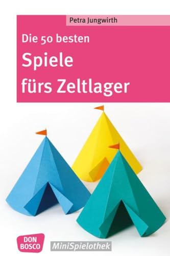 Stock image for Die 50 besten Spiele frs Zeltlager -Language: german for sale by GreatBookPrices